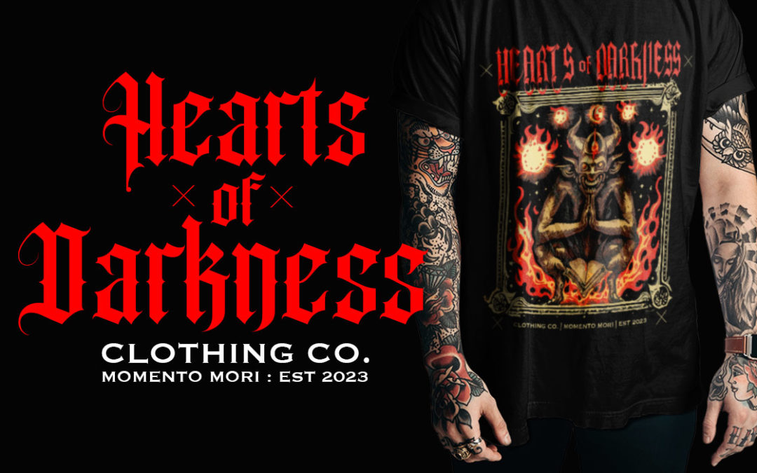 Announcing Hearts of Darkness Clothing!